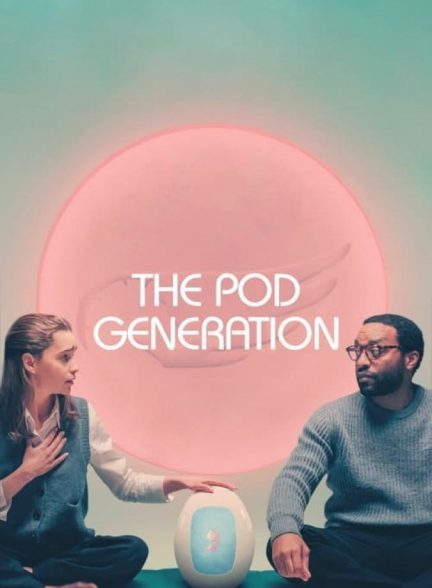 دانلود فیلم The Pod Generation